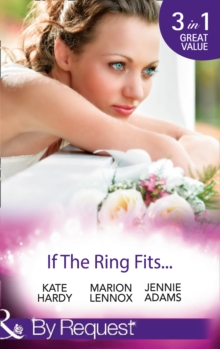 If the Ring Fits... : Ballroom to Bride and Groom / A Bride for the Maverick Millionaire / Promoted: Secretary to Bride!, Paperback If the Ring Fits... : Ballroom to Bride and Groom / A Bride for the Maverick Millionaire / Promoted: Secretary to Bride!, Paperback