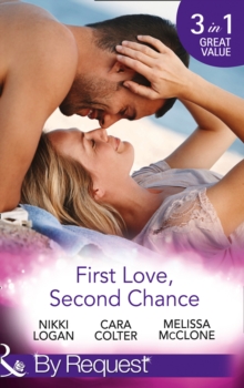 First Love, Second Chance : Friends to Forever / Second Chance with the Rebel / it Started with a Crush..., Paperback First Love, Second Chance : Friends to Forever / Second Chance with the Rebel / it Started with a Crush..., Paperback