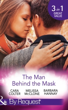 The Man Behind the Mask : How to Melt a Frozen Heart / The Man Behind the Pinstripes / Falling for Mr Mysterious, Paperback Book The Man Behind the Mask : How to Melt a Frozen Heart / The Man Behind the Pinstripes / Falling for Mr Mysterious, Paperback Book