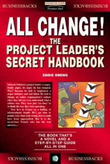 All Change! : The Project Leader's Secret Handbook, Paperback Book All Change! : The Project Leader's Secret Handbook, Paperback Book