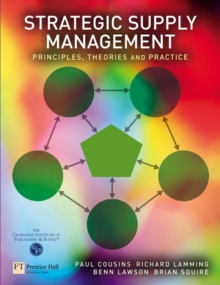 Strategic Supply Management : Principles, Theories and Practice, Paperback Strategic Supply Management : Principles, Theories and Practice, Paperback