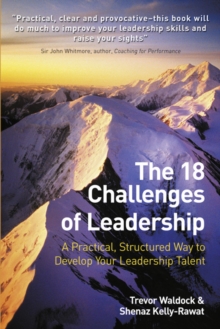 The 18 Challenges of Leadership : A Practical, Structured Way to Develop Your Leadership Talent, Paperback Book The 18 Challenges of Leadership : A Practical, Structured Way to Develop Your Leadership Talent, Paperback Book