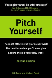 Pitch Yourself : The Most Effective CV You'll Ever Write. Stand Out and Sell Yourself, Paperback Pitch Yourself : The Most Effective CV You'll Ever Write. Stand Out and Sell Yourself, Paperback