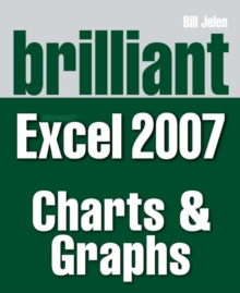 Brilliant Microsoft Excel 2007 Charts and Graphs, Paperback Book Brilliant Microsoft Excel 2007 Charts and Graphs, Paperback Book