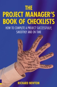 The Project Manager's Book of Checklists : How to Complete a Project Successfully, Smoothly and on Time, Paperback Book The Project Manager's Book of Checklists : How to Complete a Project Successfully, Smoothly and on Time, Paperback Book