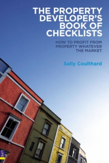 The Property Developers Book of Checklists : How to Profit from Property Whatever the Market!, Paperback Book The Property Developers Book of Checklists : How to Profit from Property Whatever the Market!, Paperback Book