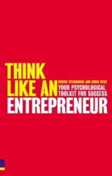 Think Like an Entrepreneur : Your Psychological Toolkit for Success, Paperback Book Think Like an Entrepreneur : Your Psychological Toolkit for Success, Paperback Book