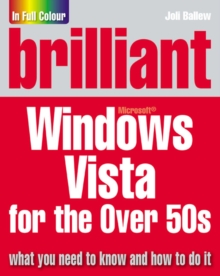 Brilliant Microsoft Windows Vista for the Over 50s, Paperback Brilliant Microsoft Windows Vista for the Over 50s, Paperback