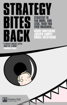 Strategy Bites Back : Strategy is Far More, and Less, Than You Ever Imagined..., Paperback Book Strategy Bites Back : Strategy is Far More, and Less, Than You Ever Imagined..., Paperback Book