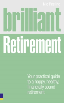 Brilliant Retirement : Everything You Need to Know and Do to Make the Most of Your Golden Years, Paperback Book Brilliant Retirement : Everything You Need to Know and Do to Make the Most of Your Golden Years, Paperback Book