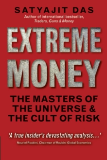 Extreme Money : The Masters of the Universe and the Cult of Risk, Paperback Book Extreme Money : The Masters of the Universe and the Cult of Risk, Paperback Book