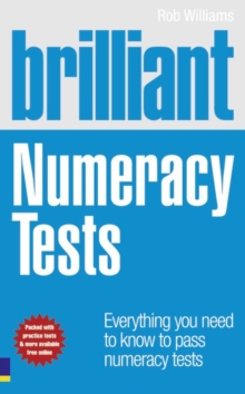 Brilliant Numeracy Tests : Everything You Need to Know to Pass Numeracy Tests, Paperback Book Brilliant Numeracy Tests : Everything You Need to Know to Pass Numeracy Tests, Paperback Book