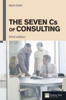 The Seven Cs of Consulting, Paperback Book The Seven Cs of Consulting, Paperback Book
