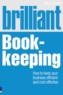 Brilliant Book-Keeping : How to Keep Your Business Efficient and Cost-Effective, Paperback Brilliant Book-Keeping : How to Keep Your Business Efficient and Cost-Effective, Paperback