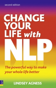 Change Your Life with NLP : The Powerful Way to Make Your Whole Life Better, Paperback Book Change Your Life with NLP : The Powerful Way to Make Your Whole Life Better, Paperback Book