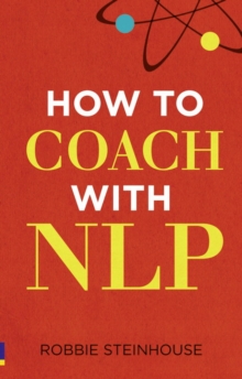 How to Coach with NLP, Paperback How to Coach with NLP, Paperback