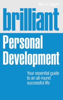 Brilliant Personal Development : Your Essential Guide to an All-Round Successful Life, Paperback Book Brilliant Personal Development : Your Essential Guide to an All-Round Successful Life, Paperback Book