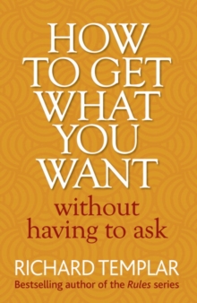How to Get What You Want without Having to Ask, Paperback Book How to Get What You Want without Having to Ask, Paperback Book