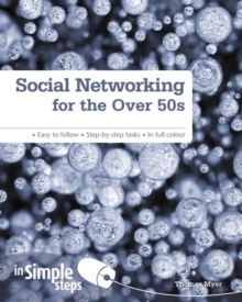 Social Networking for the Over 50s In Simple Steps, Paperback Book Social Networking for the Over 50s In Simple Steps, Paperback Book