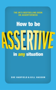 How to be Assertive In Any Situation, Paperback Book How to be Assertive In Any Situation, Paperback Book