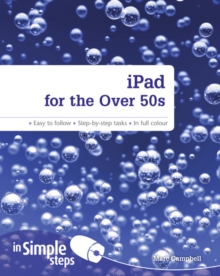 IPad for the Over 50s in Simple Steps, Paperback Book IPad for the Over 50s in Simple Steps, Paperback Book