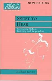 Swift to Hear : Facilitating Skills in Listening and Responding, Paperback Book Swift to Hear : Facilitating Skills in Listening and Responding, Paperback Book