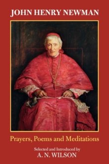 John Henry Newman : Poems, Prayers and Meditations, Paperback John Henry Newman : Poems, Prayers and Meditations, Paperback