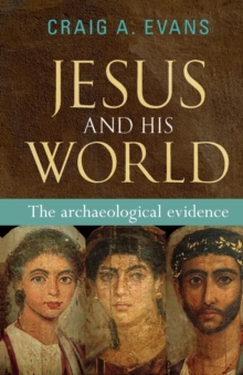 Jesus and His World : The Archaeological Evidence, Paperback Book Jesus and His World : The Archaeological Evidence, Paperback Book