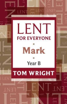 Lent for Everyone : Mark Year B, Paperback Lent for Everyone : Mark Year B, Paperback