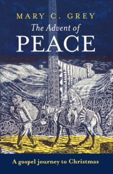 The Advent of Peace : A Gospel Journey to Christmas, Paperback Book The Advent of Peace : A Gospel Journey to Christmas, Paperback Book