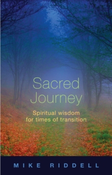 Sacred Journey : Spiritual Wisdom for Times of Transition, Paperback Sacred Journey : Spiritual Wisdom for Times of Transition, Paperback