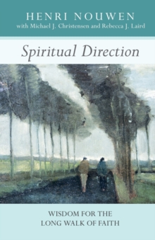 Spiritual Direction : Wisdom for the Long Walk of Faith, Paperback Book Spiritual Direction : Wisdom for the Long Walk of Faith, Paperback Book