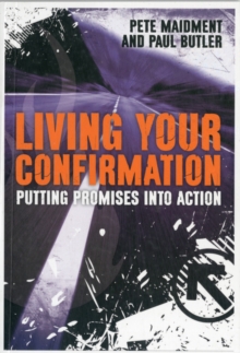Living Your Confirmation : Putting Promises into Action, Paperback Living Your Confirmation : Putting Promises into Action, Paperback