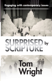 Surprised by Scripture : Engaging with Contemporary Issues, Paperback Surprised by Scripture : Engaging with Contemporary Issues, Paperback
