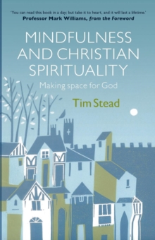 Mindfulness and Christian Spirituality : Making Space for God, Paperback Book Mindfulness and Christian Spirituality : Making Space for God, Paperback Book
