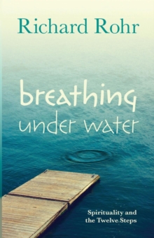 Breathing Under Water : Spirituality and the Twelve Steps, Paperback Book Breathing Under Water : Spirituality and the Twelve Steps, Paperback Book