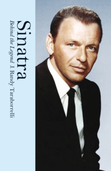 Sinatra : Behind the Legend, Hardback Book Sinatra : Behind the Legend, Hardback Book