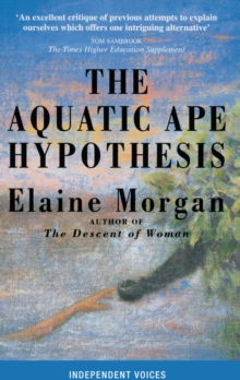 Aquatic Ape Hypothesis : Most Credible Theory of Human Evolution, Paperback Book Aquatic Ape Hypothesis : Most Credible Theory of Human Evolution, Paperback Book