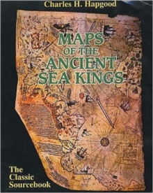 Maps of the Ancient Sea Kings : Evidence of Advanced Civilization in the Ice Age, Paperback Book Maps of the Ancient Sea Kings : Evidence of Advanced Civilization in the Ice Age, Paperback Book