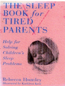 Sleep Book for Tired Parents : Help for Solving Children's Sleep Problems, Paperback Book Sleep Book for Tired Parents : Help for Solving Children's Sleep Problems, Paperback Book