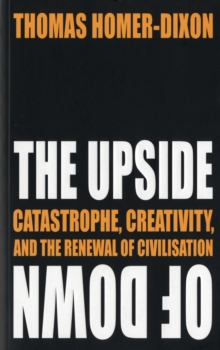 The Upside of Down : Catastrophe, Creativity and the Renewal of Civilisation, Paperback Book The Upside of Down : Catastrophe, Creativity and the Renewal of Civilisation, Paperback Book