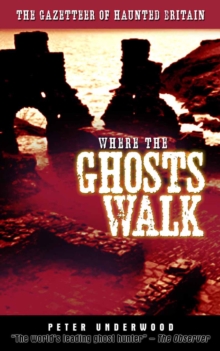 Where the Ghosts Walk : The Gazetteer of Haunted Britain, Paperback Book Where the Ghosts Walk : The Gazetteer of Haunted Britain, Paperback Book