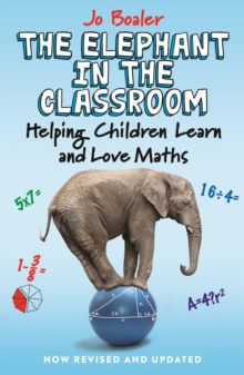 The Elephant in the Classroom : Helping Children Learn and Love Maths, Paperback Book The Elephant in the Classroom : Helping Children Learn and Love Maths, Paperback Book