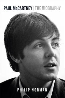 Paul McCartney : The Biography, Hardback Book Paul McCartney : The Biography, Hardback Book