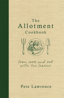 The Allotment Cookbook, Hardback Book The Allotment Cookbook, Hardback Book