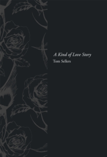 A Kind of Love Story, Hardback A Kind of Love Story, Hardback