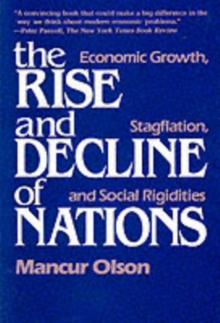 The Rise and Decline of Nations : Economic Growth, Stagflation and Social Rigidities, Paperback Book The Rise and Decline of Nations : Economic Growth, Stagflation and Social Rigidities, Paperback Book