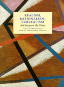 Realism, Rationalism, Surrealism : Art Between the Wars, Paperback Realism, Rationalism, Surrealism : Art Between the Wars, Paperback