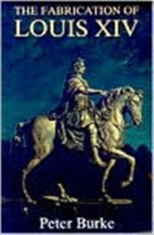 The Fabrication of Louis XIV, Paperback The Fabrication of Louis XIV, Paperback