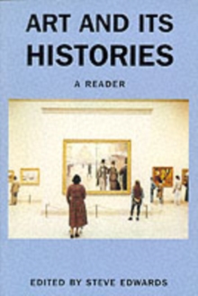 Art and Its Histories : A Reader, Paperback Book Art and Its Histories : A Reader, Paperback Book